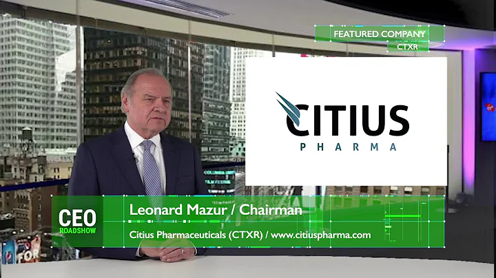 Citius Pharma (CTXR) Chairman, Leonard Mazur Discusses Progress and Timeline for Phase 3 Trial