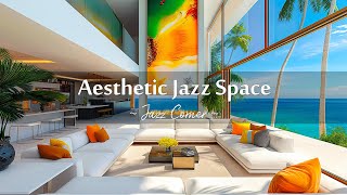 Aesthetic Jazz Space 🌊 Jazz Instrumental Music & Ocean Wave Sounds in Luxury Apartment to Relax