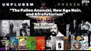 Unplugem: EP.54 THE FALLEN ANUNAKI AND NEW-AGE NOIR (