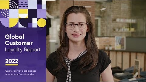 Complete our Global Customer Loyalty Report 2022 Survey