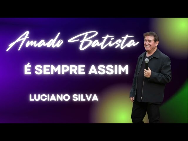 Amado Batista - E Sempre Assim