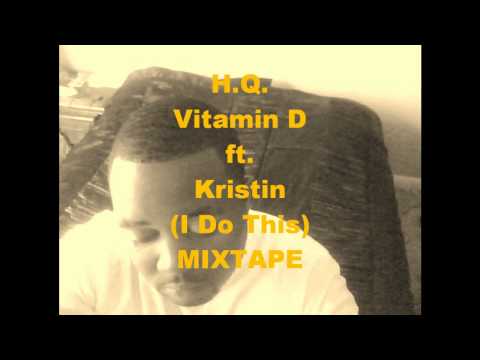 HQ - Vitamin D ft Kristin (IDoThisMixtape)