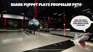SB Movie: Shark Puppet plays Propeller Pete!