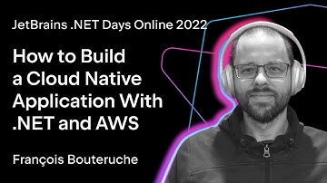 How to Build a Cloud Native Application With .NET and AWS, by François Bouteruche