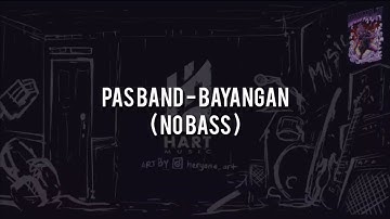 Pas Band - Bayangan(NO BASS) Vocal+Chord+Lyric