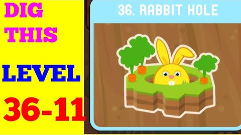 DIG THIS (DIG IT) LEVEL 36-11 [RABBIT HOLE] SOLUTION OR WALKTHROUGH