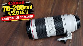 Canon 70–200mm f/2.8 IS II – Every Switch Explained