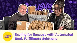 Scaling for Success with Automated Book Fulfillment Solutions | Publish & Prosper #107