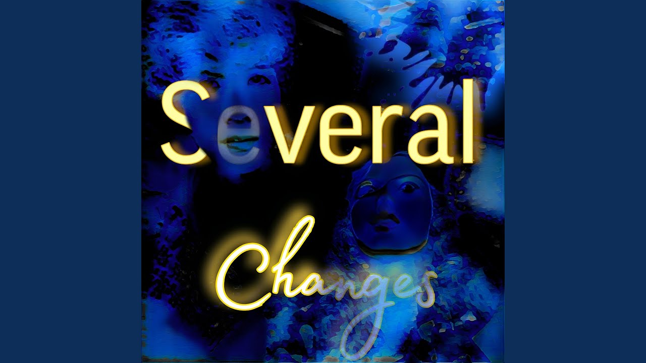 Watch Several Changes on YouTube Watch Several Changes on YouTube