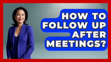 How To Follow Up After Meetings? - The Personal Growth Path