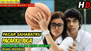 Pacar Sahabat Pacarku Juga || Alur Cerita Film Remember When (2014)