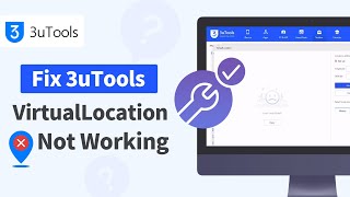 How to Fix 3utools VirtualLocation not working