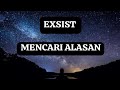 Exsist Mencari Alasan Lirik Lagu