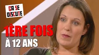 Première fois : elle la vit à ses 12 ans ! - Ça se discute