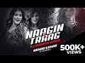 Naagin X Traag | DJ Shadow Dubai Mashup | Aastha Gill | Akasa Singh