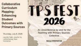 Collaborative Curriculum Mapping: Enhancing Student Outcomes with Primary Sources