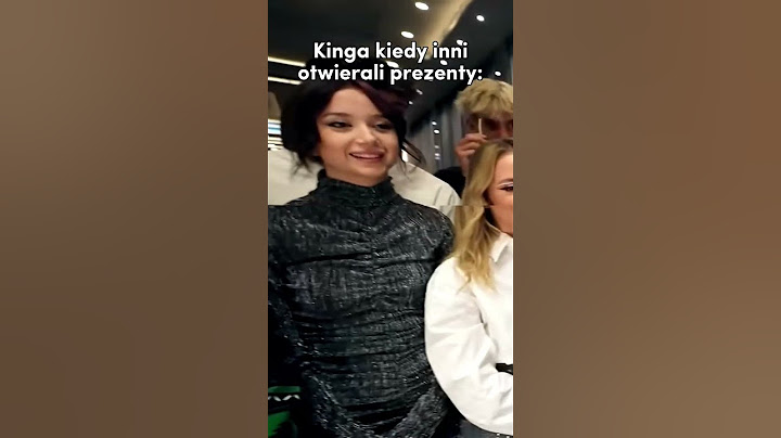 To normalna reakcja Kingi?