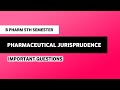 Pharmaceutical Jurisprudence Important Questions | B Pharm 5th Semester