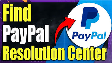 How to Find PayPal Resolution Center