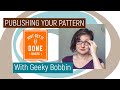 💡💰LET'S TALK ABOUT PATTERN PUBLISHING with Geeky Bobbin