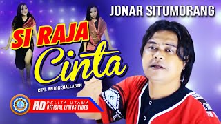 Jonar Situmorang - SI RAJA CINTA | Lagu Terpopuler 2021 (Official Lyrics Video)