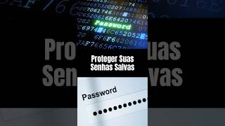 Como Proteger Suas Senhas Salvas no Computador?