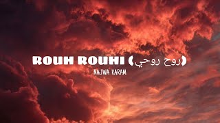 Rouh rouhi - Najwa Karam (lyrics)
