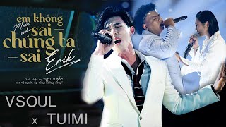 Video thumbnail of "ERIK, VSOUL, TUIMI | Em Không Sai, Chúng Ta Sai lyric | KING OF RAP 2020 | VÒNG COLLAB | KOR TẬP 10"