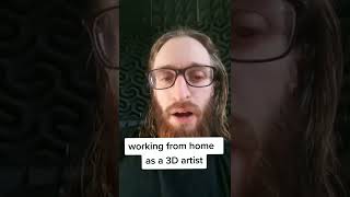 Working from home as a 3D artist