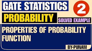 Properties of probability function | Solved in 4 minutes | GATE STATISTICS | Statistics by Punam |