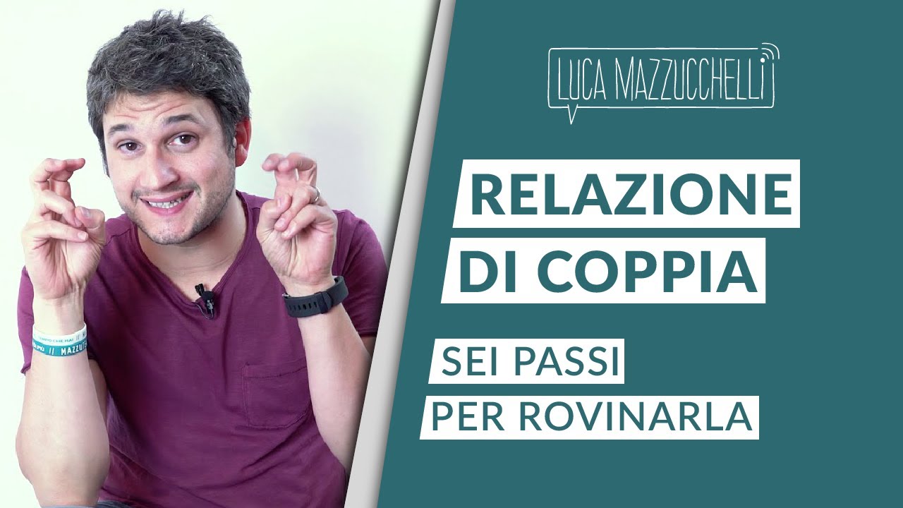 Relazione Di Coppia 6 Errori Per Rovinare La Tua Relazione D Amore Youtube