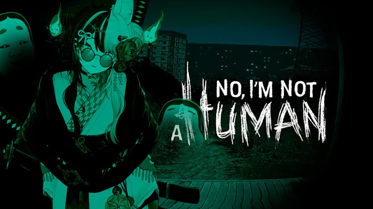 【No, I’m not a Human】NHKはお帰りください