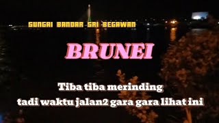 Seram kali tengok di sungai BANDAR SRI BEGAWAN BRUNEI