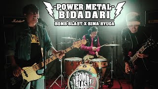 Power Metal - Bidadari (Cover) Bomb Blast X Bima Hyuga