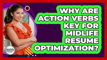 Why Are Action Verbs Key For Midlife Resume Optimization? - Midlife Reset Coach