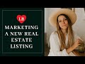 How to Market a Real Estate Listing for Real Estate Leads | Lori Ballen