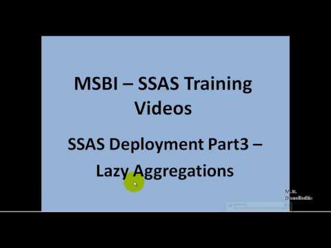 MSBI - SSAS - SSAS Deployment Part3 - Lazy Aggregations