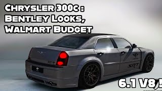 Chrysler 300c : Bentley Looks, Walmart Budget (Temu Rolls Royce)