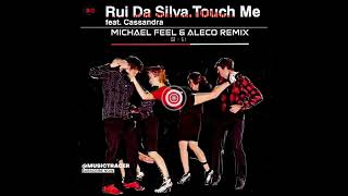 Rui Da Silva  -- Touch Me (MICHAEL FEEL & ALECO REMIX)