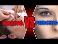 WHAT HURTS MORE: WAXING OR PIERCING YOUR EYEBROW!?