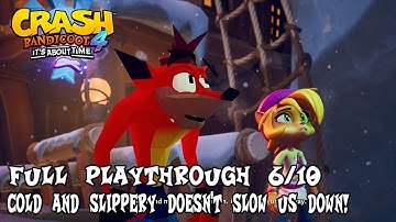 Cold & Slippery | Part 6/10 of Crash Bandicoot 4: It