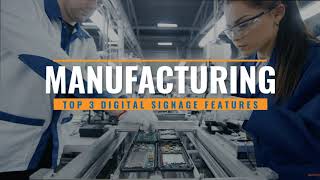 REACH Media Network | Manufacturing Digital Signage (Top 3 Features)
