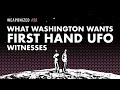 What Washington Wants - First Hand UFO Witnesses : WEAPONIZED : EPISODE #50