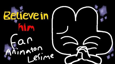 Believe in him [Fan animation, song by @rueckus ]