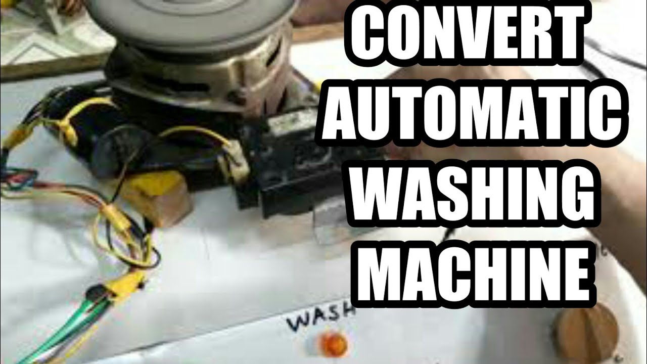 CONVERT AUTOMATIC WASHING MACHINE TO MANUAL PART 2 YouTube