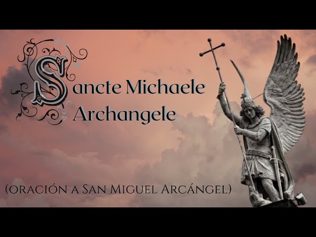 Sung prayer to Michael the Archangel - Sancte Michael Archangele - Gregorian Chant class=