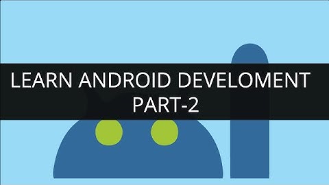 Learn Android Development Online - Part 2 | Edureka