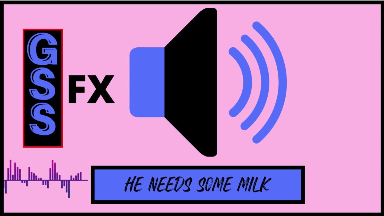 He Needs Some Milk Sound Effect HD (No Copyright Sound) YouTube