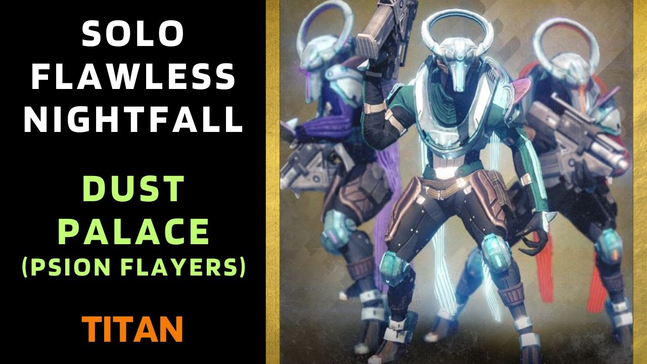 SOLO Flawless Nightfall DUST PALACE (Psion Flayers) Cabal version with Titan [Destiny 1]
