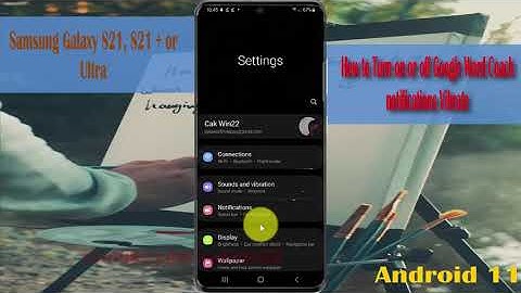 How to Turn on or off Google Word Coach notifications Vibrate in Samsung Galaxy S21, S21Plus, or S21